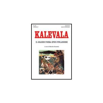Kalevala. Il Grande Poema Epico Finlandese
