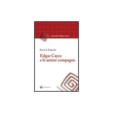 Edgar Cayce E Le Anime Compagne