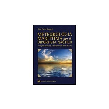 Meteorologia Marittima Per Il Diportista Nautico Con Particolare Riferimento Alle Derive