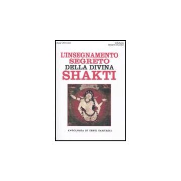 L'Insegnamento Segreto Della Divina Shakti. Antologia Di Testi Tantrici 