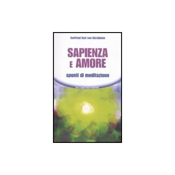 Sapienza E Amore. Spunti Di Meditazione