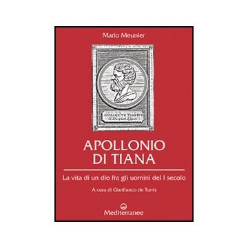 Apollonio di Tiana. La vita di un dio fra gli uomini del I secolo