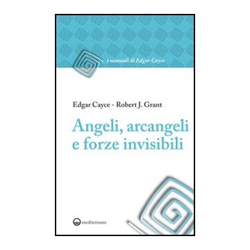 Angeli, Arcangeli E Forze Invisibili