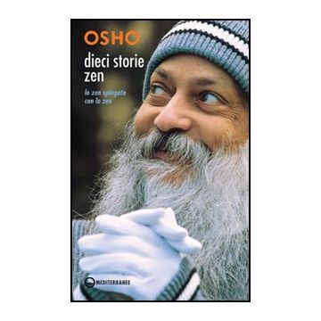 Dieci Storie Zen. Lo Zen Spiegato Con Lo Zen