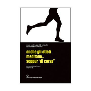 Anche Gli Atleti Meditano... Seppur «di Corsa»