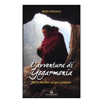 L'Avventura Di Yogarmonia. Mario Attombri: Un Guru Contadino