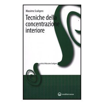 Tecniche Della Concentrazione Interiore