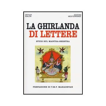 La ghirlanda di lettere. Studi sul Mantra-Shastra