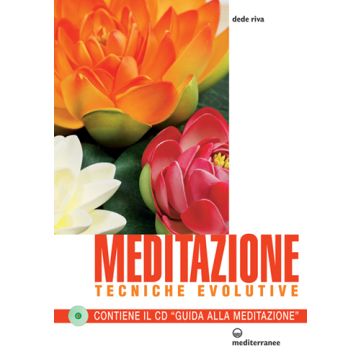 Meditazione. Tecniche Evolutive. Con Cd Audio