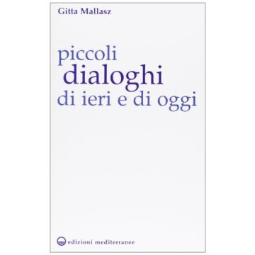 Piccoli Dialoghi Di Ieri E Di Oggi
