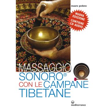 Massaggio Sonoro Con Le Campane Tibetane. Con Cd Audio