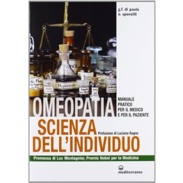 Omeopatia Scienza Dell'individuo. Manuale Pratico Per Il Medico E Per Il Paziente