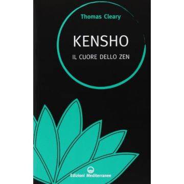 Kensho. Il Cuore Dello Zen