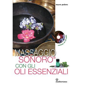 Massaggio sonoro con gli oli essenziali. Con CD Audio  Pedone Mauro  Edizioni Mediterranee  9788827225752