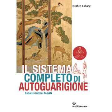 Il sistema completo di autoguarigione  Chang Stephen Thomas  Edizioni Mediterranee  9788827226087