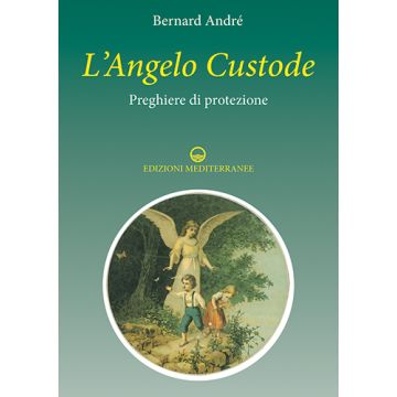 L'Angelo Custode  André Bernard  Edizioni Mediterranee  9788827226216