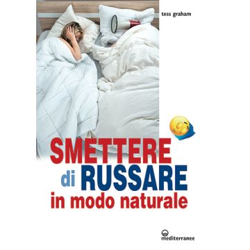 Smettere di russare in modo naturale  Graham Tess  Edizioni Mediterranee  9788827226773