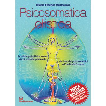 Psicosomatica Olistica, 3/ed.  Montecucco Nitamo Federico  Edizioni Mediterranee  9788827227060