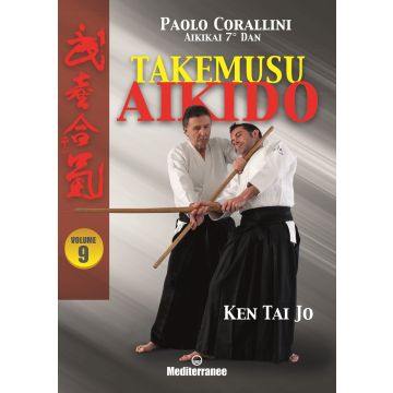 Takemusu aikido. Vol. 9: Ken Tai Jo