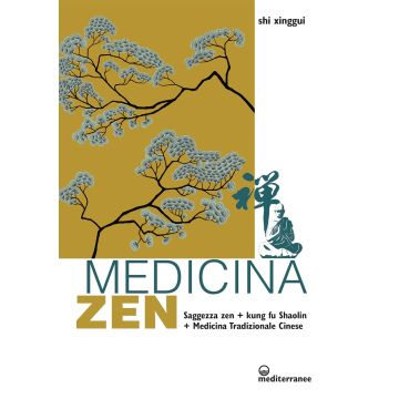 Medicina zen. Saggezza zen. Kung fu Shaolin. Medicina Tradizionale Cinese