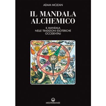 Il mandala alchemico. Il mandala nelle tradizioni esoteriche occidentali