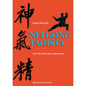 Nei gong taoista. L'arte filosofica del cambiamento