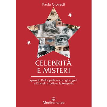 Celebrità e misteri. Quando Kafka parlava con gli angeli e Einstein studiava la telepatia