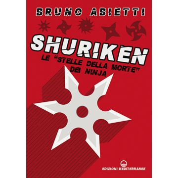 Shuriken. Le «stelle della morte» dei ninja. Nuova ediz.