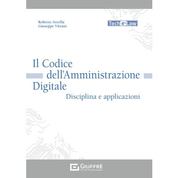 Il codice dell'amministrazione digitale. Disciplina e applicazioni