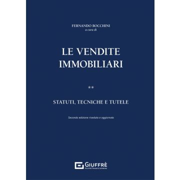 Le vendite immobiliari. Vol. 2: Statuti, tecniche e tutele