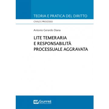 Lite temeraria e responsabilità processuale aggravata