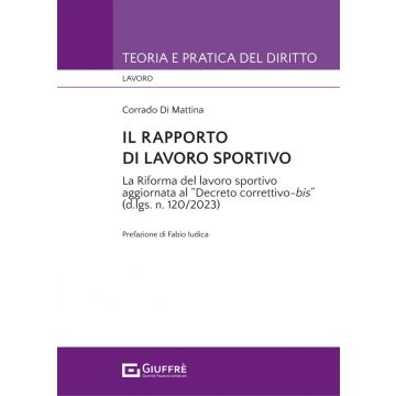 Il rapporto di lavoro sportivo. La Riforma del lavoro sportivo aggiornato al "Decreto correttivo-bis" (d.lgs. n. 120/2023)