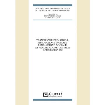 Transizione ecologica, innovazione digitale e inclusione sociale: la realizzazione del «Next Generation EU»