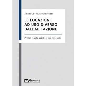 Le locazioni ad uso diverso dall'abitazione. Profili sostanziali e processuali