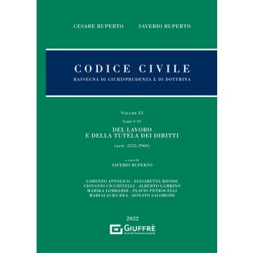 Codice civile. Rassegna di giurisprudenza e di dottrina. Vol. 6: Del lavoro e della tutela dei diritti