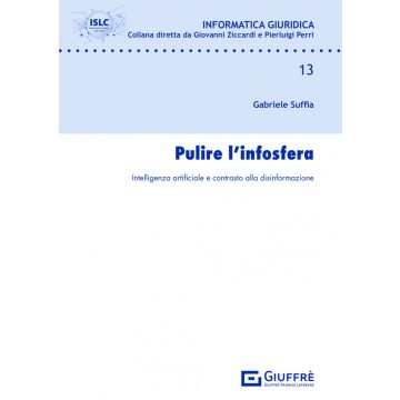 Pulire l'infosfera. Intelligenza artificiale e contrasto alla disinformazione