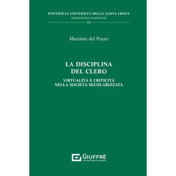 La disciplina del clero. Virtualità e criticità nella società secolarizzata