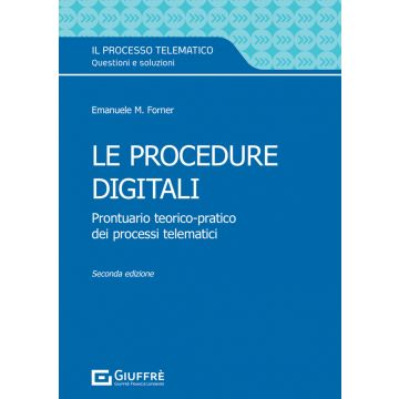 Forner Le procedure diginali prontuario teorico pratico dei processi telematici 2022