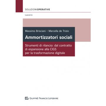 Ammortizzatori sociali. Strumenti di rilancio: dal contratto di espansione alla CIGS per la trasformazione digitale