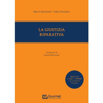 La giustizia riparativa (Bouchard, Fiorentin - Giuffrè)