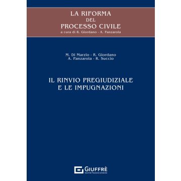 La riforma del processo civile: Il rinvio pregiudiziale e le impugnazioni