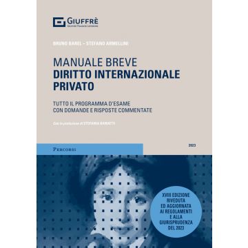 Diritto Internazionale Privato 2023. Manuale Breve. Tutto il programma d'esame con domande e risposte commentate