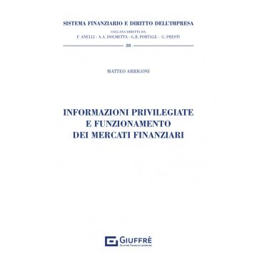 Informazioni privilegiate e funzionamento dei mercati finanziari