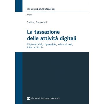 La tassazione delle attività digitali. Cripto-attività, criptovalute, valute viruali, token e bitcoin