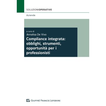 Compliance integrata: obblighi, strumenti, opportunità per i professionisti