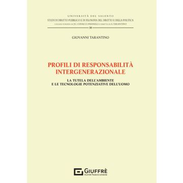 Profili di responsabilità intergenerazionale. La tutela dell'ambiente e le tecnologie potenziative dell'uomo
