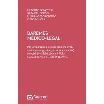 Baremes medico legali per la valutazione in responsabilità civile, infortuni malattia e sociali 