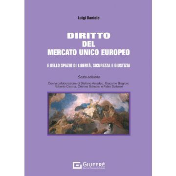 Diritto del mercato unico europeo e dello spazio di libertà, sicurezza e giustizia 6/ed.