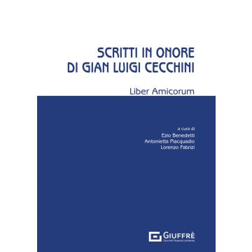 Scritti in onore di Gian Luigi Cecchini [Benedetti E.;Piacquadio Antonietta;Fabrizi Lorenzo - Giuffrè]