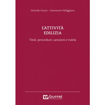 L'attività edilizia. Titoli, procedure, sanzioni e tutela